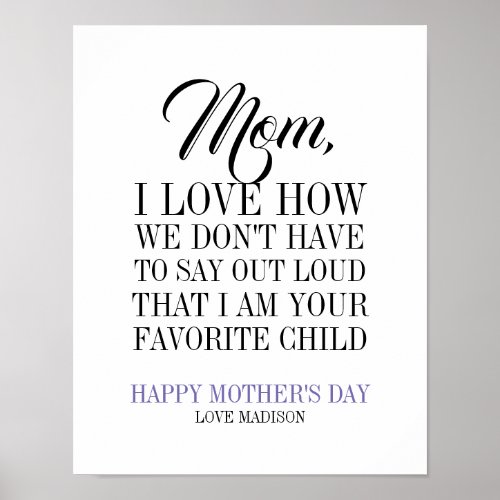 Mom Im Your Favorite Child Mothers Day Poster
