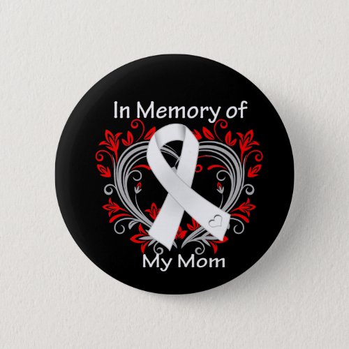 Mom _ In Memory Lung Cancer Heart Button