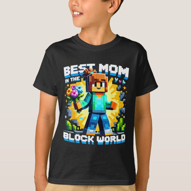 Mom in the block world pixel gaming mother day T-Shirt (Front)