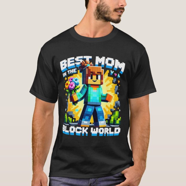 Mom in the block world pixel gaming mother day T-Shirt (Front)
