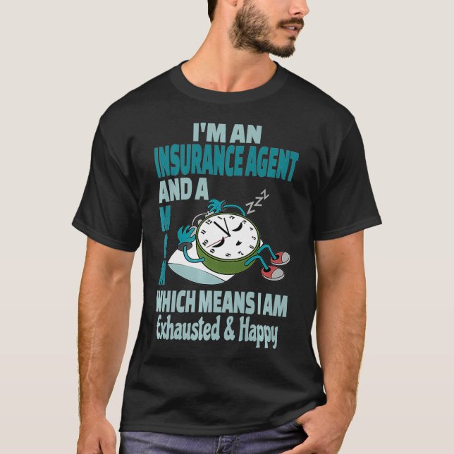 Mom Insurance Agent Tired Busy Exhausted Saying Pr T-Shirt (Front)