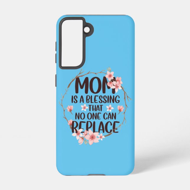 Mom is a blessing no one can replace, Mother's Day Samsung Galaxy Case (Back)
