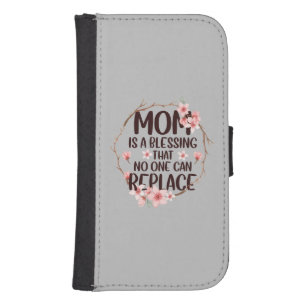 Mom is a blessing no one can replace, Mother's Day Galaxy S4 Wallet Case