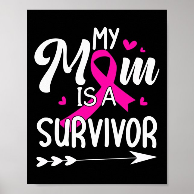 Mom Is A Survivor Breast Cancer Awareness 1  Poster (Front)