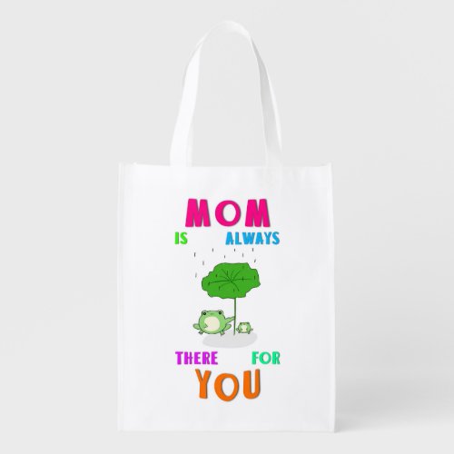 Mom Is Always There For You Frog Happy Mothers Day Grocery Bag
