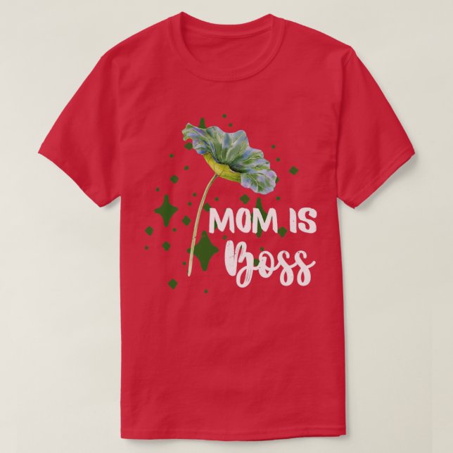 Mom is Boss Botanical2 T-Shirt (Design Front)