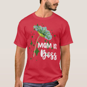 Mom is Boss Botanical2 T-Shirt