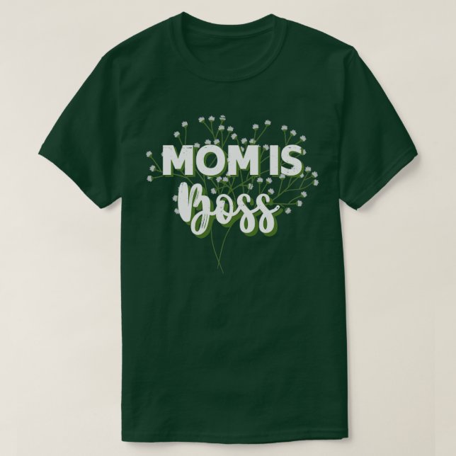 Mom is Boss Botanical3 T-Shirt (Design Front)