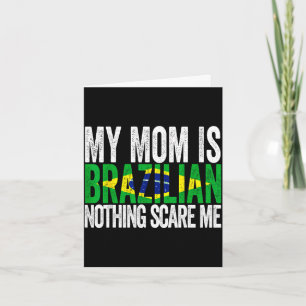 Mom is brazilian nothing scares funny mother's day card