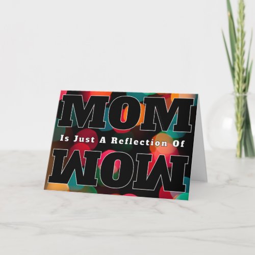 MOM Is Just A Reflection Of WOW Card