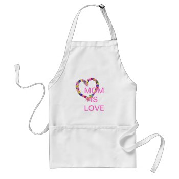 Mom Is Love Heart Apron by holidaygalleria at Zazzle