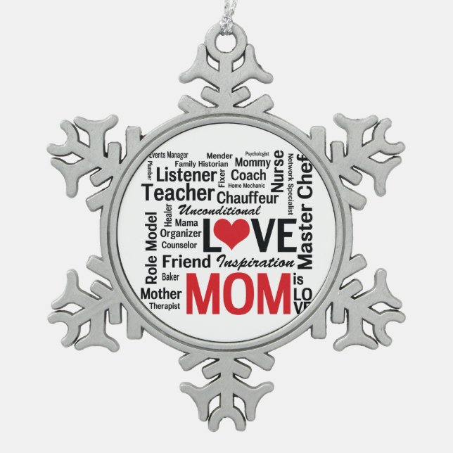 Mom is Love - Mother's Day or Mom's Birthday Snowflake Pewter Christmas Ornament (Front)