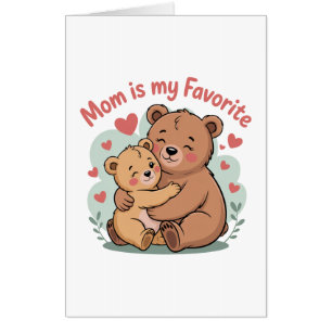 Mom Is My Favorite Card