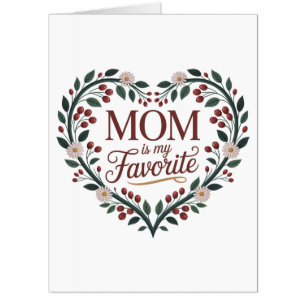Mom Is My Favorite Card