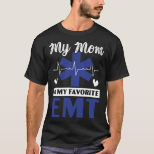 Mom Is My Favorite EMT Paramedic Medic Health Care T-Shirt