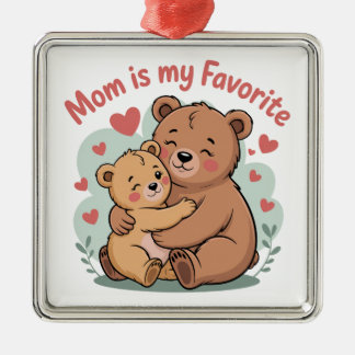 Mom Is My Favorite Metal Ornament