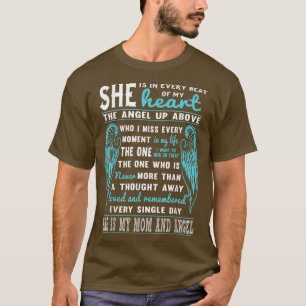 Mom Is My Guardian Angel She Is In Every Beat Of M T-Shirt