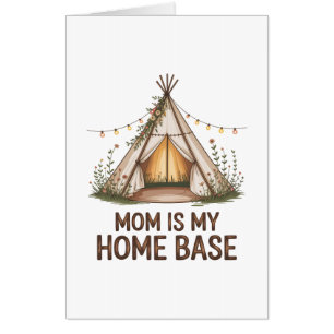 Mom Is My Home Base Card