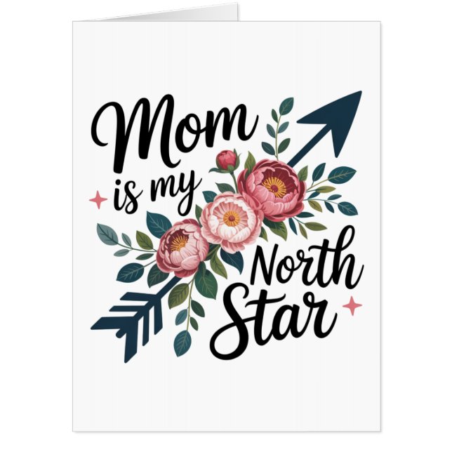 Mom Is My North Star﻿ Card (Front)