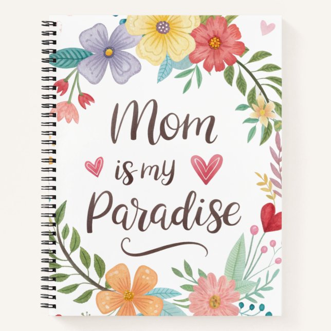 Mom is my paradise notebook (Front)