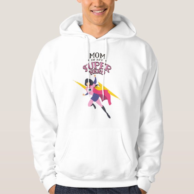 Mom is my superhero hoodie (Front)