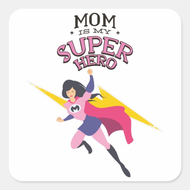 Mom is my superhero square sticker (Front)