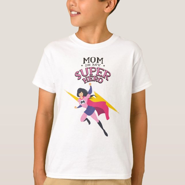 Mom is my superhero T-Shirt (Front)