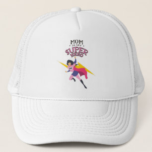 Mom is my superhero trucker hat