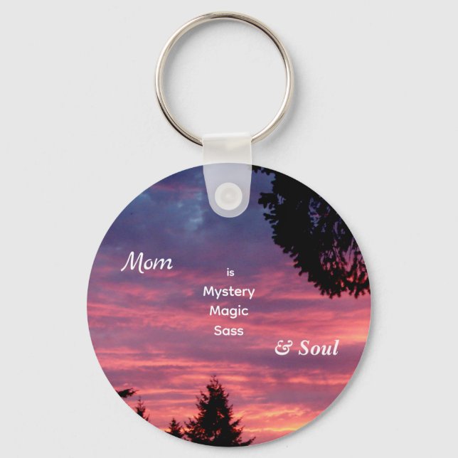 Mom is Mystery, Magic, Sass & Soul – Inspirational Keychain (Front)