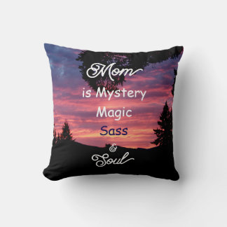 Mom is Mystery, Magic, Sass & Soul Throw Pillow