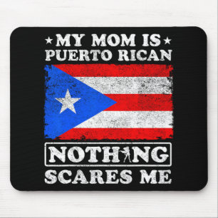 Mom Is Puerto Rican Nothing Scares Me Mother's Day Mouse Pad