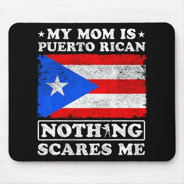 Mom Is Puerto Rican Nothing Scares Me Mother's Day Mouse Pad (Front)