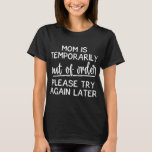 Mom Is Temporarily Out Of Order Funny Joke For Mot T-Shirt