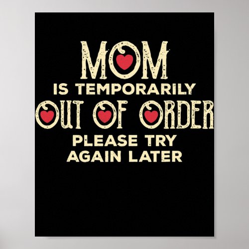 Mom Is Temporarily Out Of Order Funny Sarcastic Poster