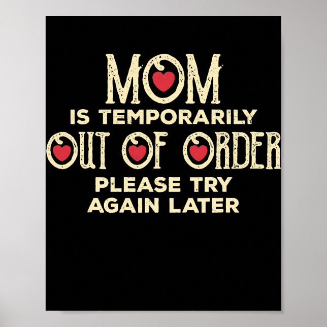 Mom Is Temporarily Out Of Order Funny Sarcastic Poster (Front)