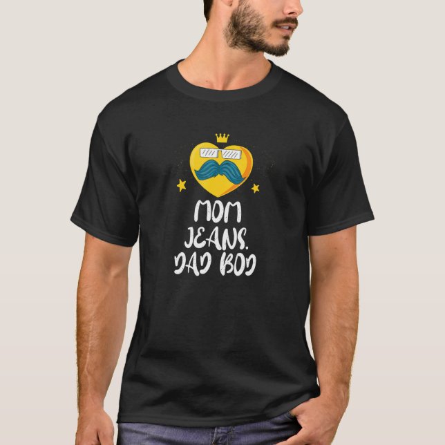 Mom Jeans Dad Bod Cool Daddy Chill Father T-Shirt (Front)