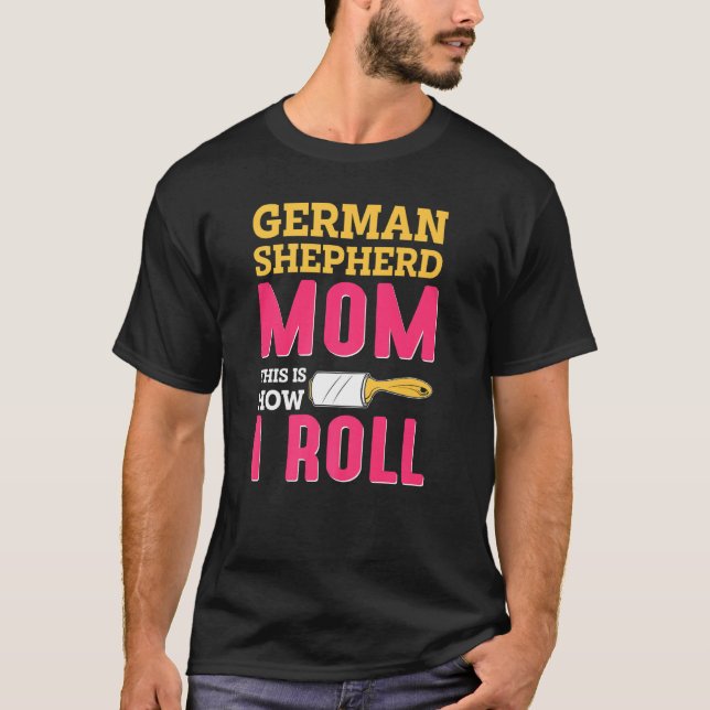 Mom Joke German Shepard Shepherd Dog K9 T-Shirt (Front)