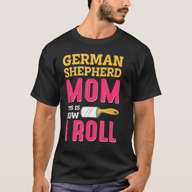 Mom Joke German Shepard Shepherd Dog K9 T-Shirt (Front)