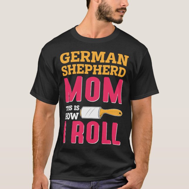 Mom Joke German Shepard Shepherd Dog K T-Shirt (Front)
