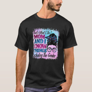 Mom Keeper Of Gender And Know Thing Including The T-Shirt