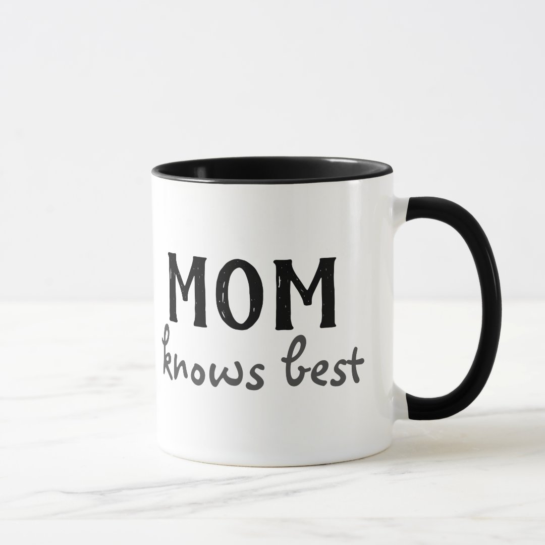 Mom Knows Best Coffee Mug Zazzle