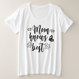 Mom Knows Best Plus Size T-Shirt