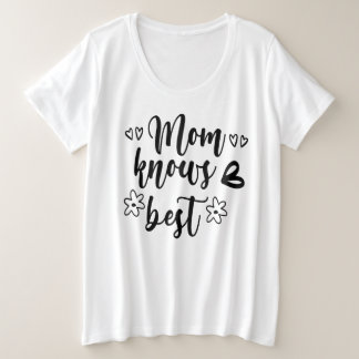 Mom Knows Best  Plus Size T-Shirt