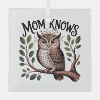 Mom Knows﻿ Glass Ornament