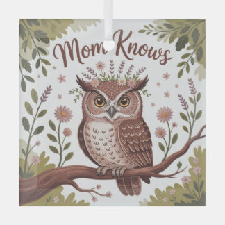 Mom Knows Glass Ornament