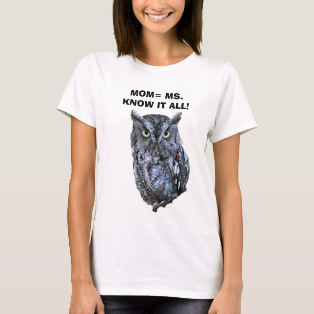 MOM KNOWS IT ALL  T-Shirt (Front)
