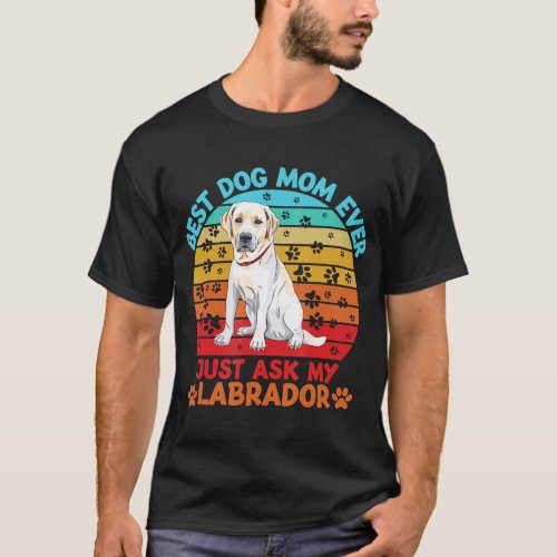 Mom Labrador Retriever Best Dog Mom Ever Retro Vin T_Shirt