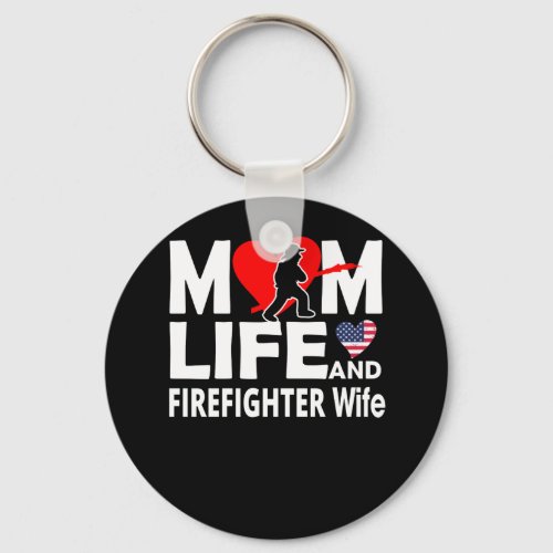 Mom Life And FireFighter Wife Keychain