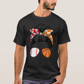 Mom Life Baseball Basketball Mom Messy Bun Funny M T-Shirt