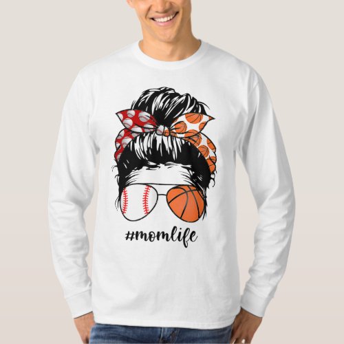 Mom Life Baseball Basketball Mom messy bun funny M T_Shirt